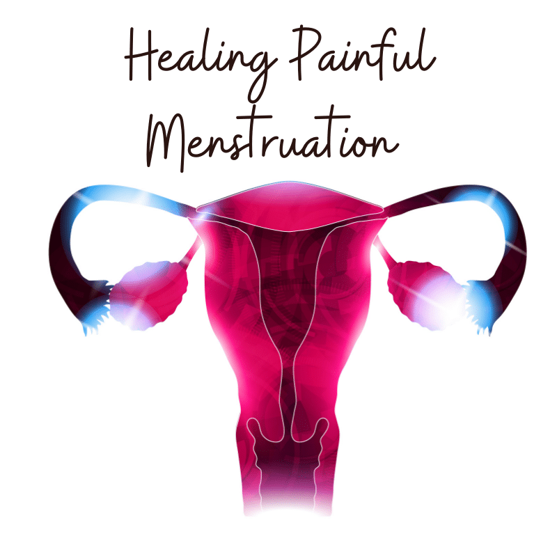 Healing Painful Menstruation